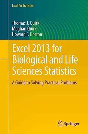 Excel 2013 for Biological and Life Sciences Statistics A Guide to Solving Practical Problems