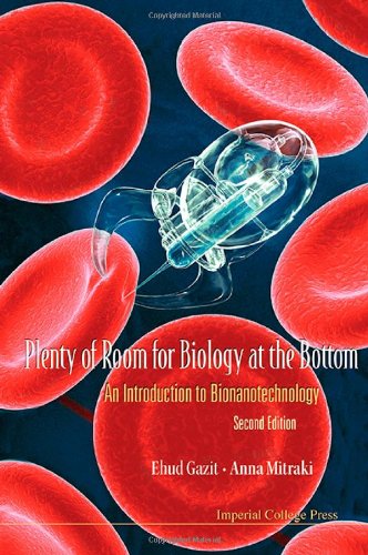 Plenty of Room for Biology at the Bottom An Introduction to Bionanotechnology 2nd Edition