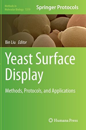 Yeast Surface Display Methods Protocols and Applications