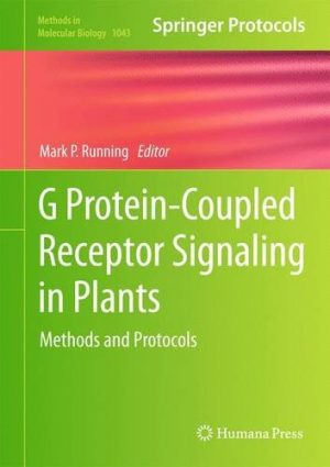 G Protein Coupled Receptor Signaling in Plants Methods and Protocols