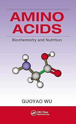 Amino Acids Biochemistry and Nutrition