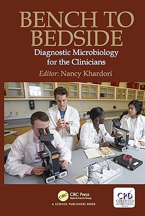 Bench to Bedside Diagnostic Microbiology for the Clinicians