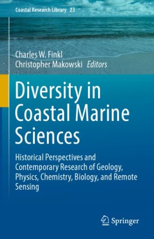 Diversity In Coastal Marine Sciences Historical Perspectives And Contemporary Research Of Geology Physics Chemistry Biology And Remote Sensing