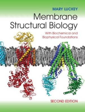 Membrane Structural Biology With Biochemical and Biophysical Foundations