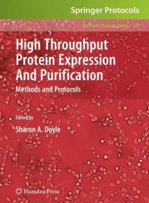 High Throughput Protein Expression and Purification Methods and Protocols