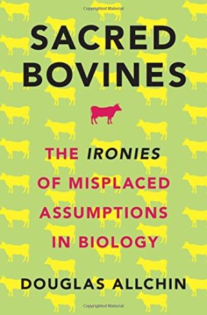 Sacred bovines the ironies of misplaced assumptions in biology