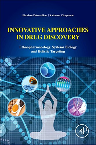 Innovative Approaches in Drug Discovery Ethnopharmacology Systems Biology and Holistic Targeting