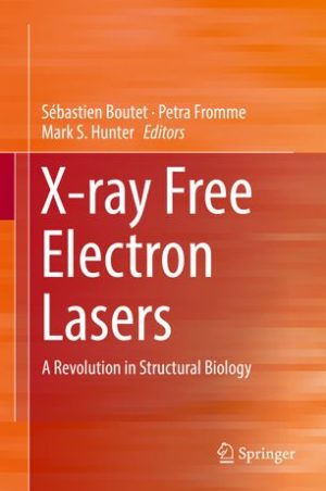 X ray Free Electron Lasers A Revolution in Structural Biology
