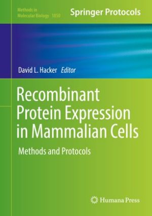 Recombinant Protein Expression in Mammalian Cells Methods and Protocols