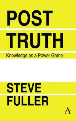 Post Truth Knowledge As A Power Game