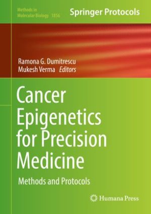 Cancer Epigenetics for Precision Medicine Methods and Protocols