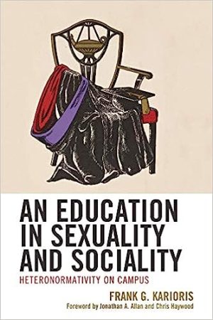 An Education in Sexuality and Sociality Heteronormativity on Campus