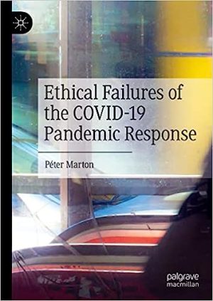 Ethical Failures of the COVID 19 Pandemic Response