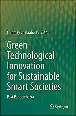 Green Technological Innovation for Sustainable Smart Societies Post Pandemic Era