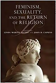 Feminism Sexuality and the Return of Religion