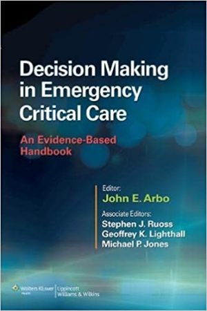 Decision Making in Emergency Critical Care An Evidence Based Handbook