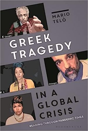 Greek Tragedy in a Global Crisis Reading through Pandemic Times