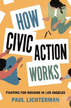 How Civic Action Works Fighting for Housing in Los Angeles