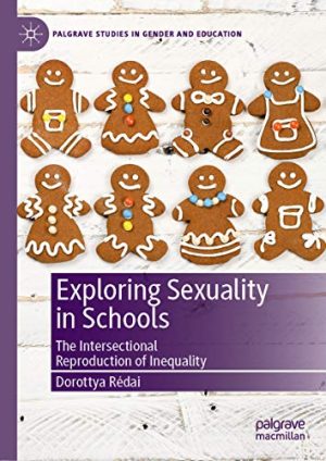 Exploring Sexuality in Schools The Intersectional Reproduction of Inequality