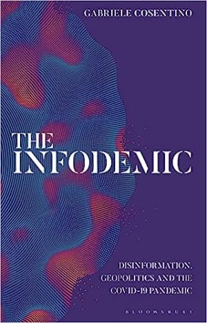 The Infodemic Disinformatio Geopolitics and the Covid 19 Pandemic