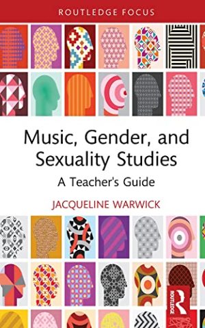 Music Gender and Sexuality Studies A Teachers Guide