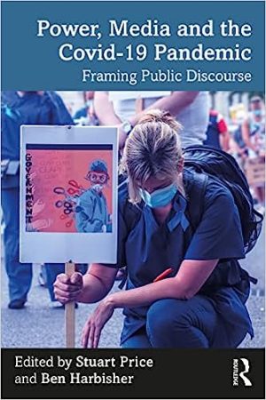 Power Media and the Covid19 Pandemic Framing Public Discourse