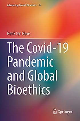 The Covid 19 Pandemic and Global Bioethics