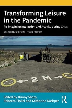 Transforming Leisure in the Pandemic Re imagining Interaction and Activity during Crisis