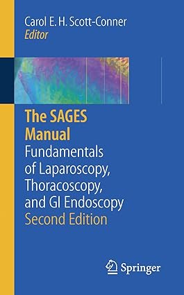 The SAGES Manual Fundamentals of Laparoscopy Thoracoscopy and GI Endoscopy 2nd Edition