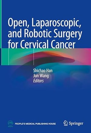 Open Laparoscopic and Robotic Surgery for Cervical Cancer