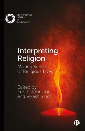 Interpreting Religion Making Sense of Religious Lives