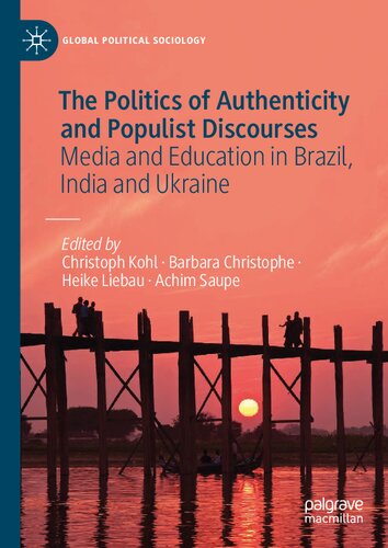 The Politics Of Authenticity And Populist Discourses Media And Education In Brazil India And Ukraine