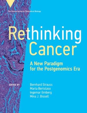 Rethinking Cancer A New Paradigm for the Postgenomics Era
