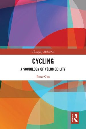 Cycling A Sociology of Velomobility