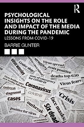 Psychological Insights on the Role and Impact of the Media During the Pandemic Lessons from COVID 19