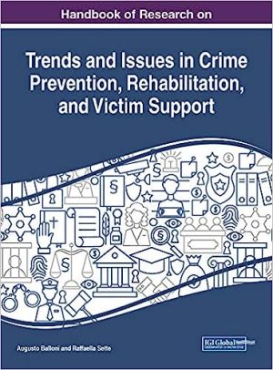 Handbook of Research on Trends and Issues in Crime Prevention Rehabilitation and Victim Support
