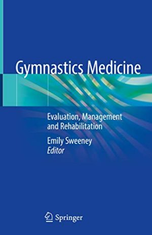 Gymnastics Medicine Evaluation Management and Rehabilitation