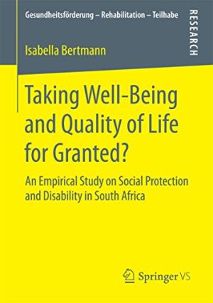Taking Well Being and Quality of Life for Granted An Empirical Study on Social Protection and Disability in South Africa