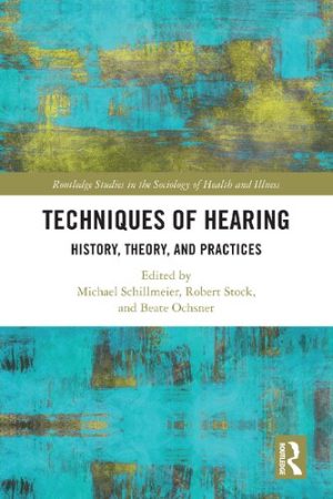 Techniques of Hearing History Theory and Practices