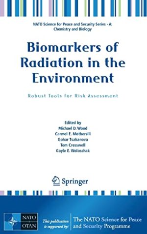 Biomarkers of Radiation in the Environment Robust Tools for Risk Assessment