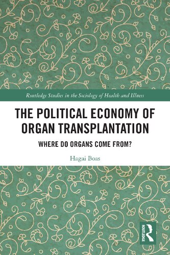 The Political Economy of Organ Transplantation Where Do Organs Come From