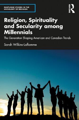 Religion Spirituality and Secularity among Millennials The Generation Shaping American and Canadian Trends