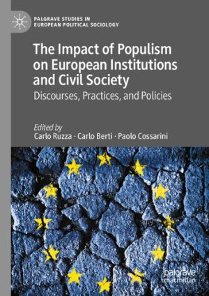 The Impact of Populism on European Institutions and Civil Society Discourses Practices and Policies