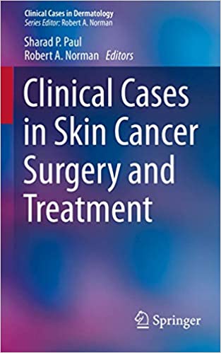 Clinical Cases in Skin Cancer Surgery and Treatment