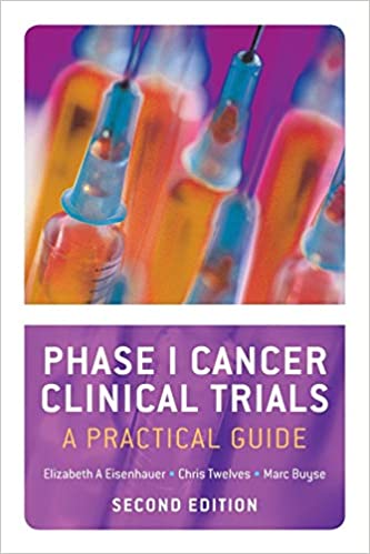 Phase I Cancer Clinical Trials A Practical Guide 2nd Edition