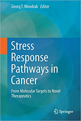 Stress Response Pathways in Cancer From Molecular Targets to Novel Therapeutics