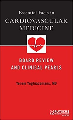 Essential Facts in Cardiovascular Medicine Board Review and Clinical Pearls