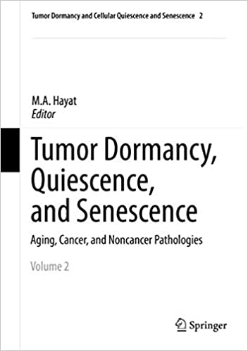 Tumor Dormancy Quiescence and Senescence Aging Cancer and Noncancer Pathologies Volume 2