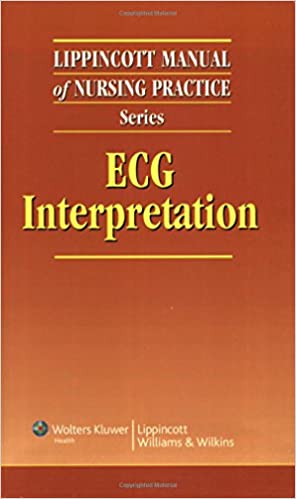 Lippincott Manual of Nursing Practice Series ECG Interpretation
