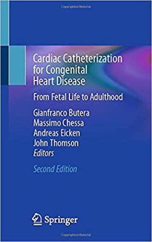 Cardiac Catheterization for Congenital Heart Disease From Fetal Life to Adulthood 2nd Ed
